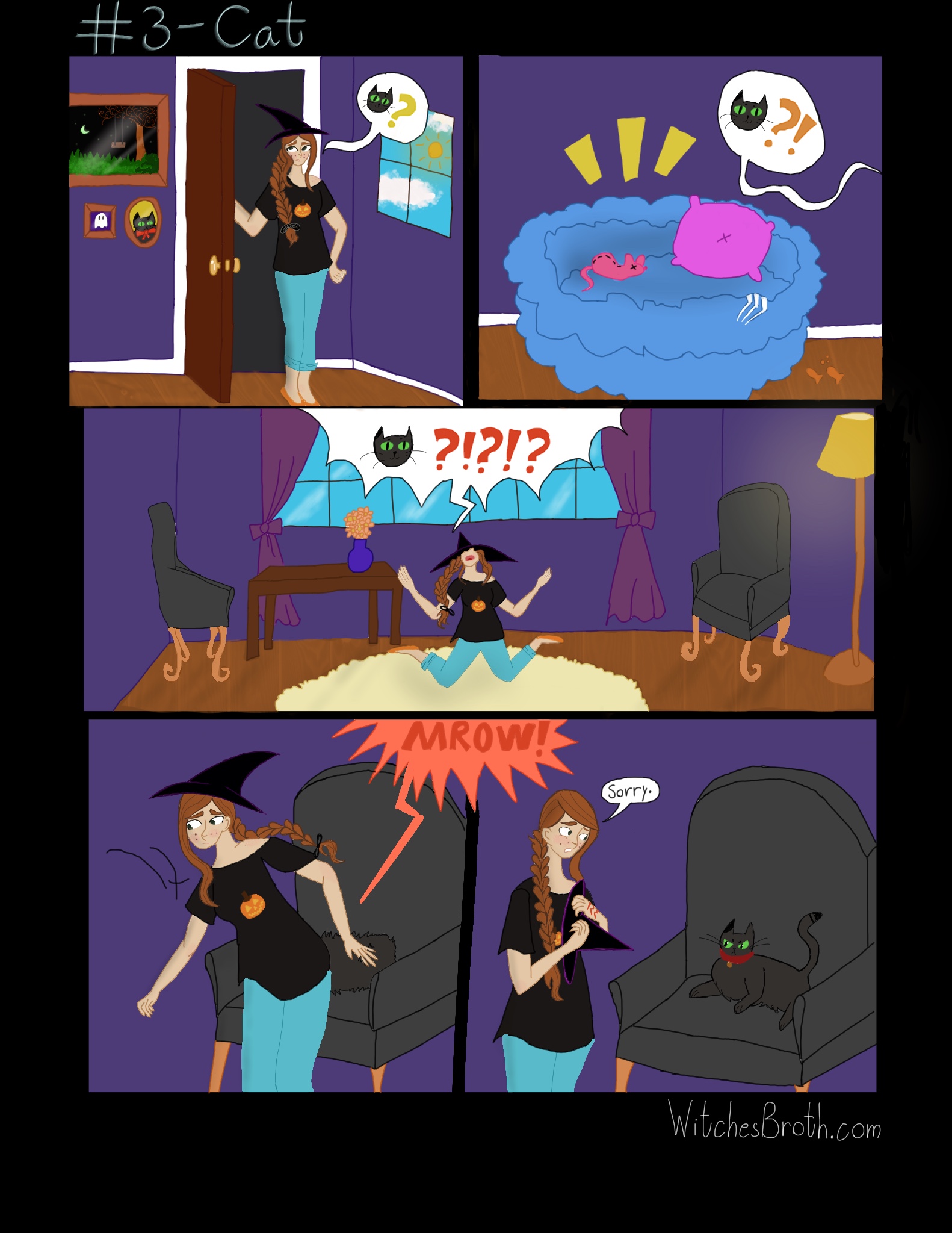 Panel One: The witch enters the room, looking for her cat. Panel Two: The witch sees that the cat's bed is empty and calls for it again. Panel three: The witch is sitting in the middle of the room, dramatically calling for the cat. Panel Four: The witch sits on a chair, distraught, and the chair yells "Mrow!". Panel five: The witch sits up and realizes that the cat was already on the chair and she apologizes to the cat.